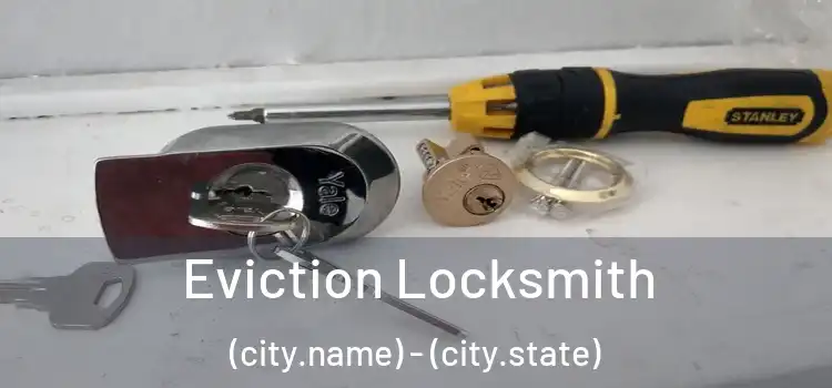  Eviction Locksmith (city.name) - (city.state)